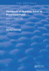 Handbook of Nutritive Value of Processed Food: Volume 1: Food for Human Use (Routledge Revivals) By Miloslav Rechcigl (Editor) Cover Image