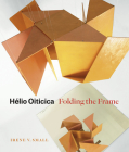 Hélio Oiticica: Folding the Frame Cover Image