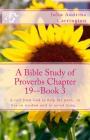 A Bible Study of Proverbs Chapter 19--Book 3 By Julia Audrina Carrington Cover Image