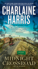 Midnight Crossroad (A Novel of Midnight, Texas #1) By Charlaine Harris Cover Image