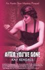 After You've Gone: An Austin Starr Mystery Prequel By Kay Kendall Cover Image