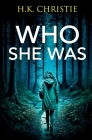 Who She Was By H. K. Christie Cover Image