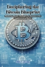 Deciphering the Bitcoin Blueprint: Mastering bitcoin: strategies for success in the cryptocurrency market Cover Image