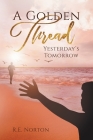 A Golden Thread: Yesterday's Tomorrow Cover Image