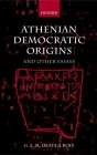 Athenian Democratic Origins: And Other Essays By G. E. M. de Ste Croix, David Harvey (Editor), Robert Parker (Editor) Cover Image