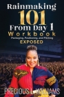 Rainmaking 101 From Day 1: Workbook By Precious L. Williams Cover Image