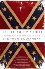 The Bloody Shirt: Terror After the Civil War By Stephen Budiansky Cover Image