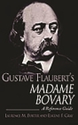 Gustave Flaubert's Madame Bovary: A Reference Guide (Greenwood Guides to Fiction) By Laurence Porter, Eugene Gray Cover Image