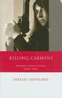 Killing Carmens: Women's Crime Fiction from Spain (Iberian and Latin American Studies) Cover Image
