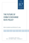 The Future of China's Exchange Rate Policy (Policy Analyses in International Economics #87) By Morris Goldstein Cover Image
