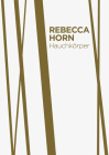 Rebecca Horn: Hauchkörper als Lebenszyklus Cover Image