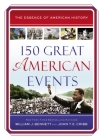 150 Great American Events By William J. Bennett, John T. E. Cribb Cover Image