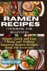 Ramen Recipes Cookbook for Beginners: Simple Quick and Easy Japanese Classic and Modern Ramen Recipes Book For Everyone Cover Image
