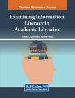 Examining Information Literacy in Academic Libraries Cover Image
