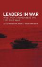 Leaders in War: West Point Remembers the 1991 Gulf War (Cass Military Studies) Cover Image