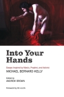 Into Your Hands: Essays Inspired by Mystic, Prophet, and Activist Michael Bernard Kelly Cover Image