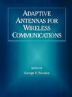 Adaptive Antennas for Wireless Communications By George V. Tsoulos (Editor) Cover Image