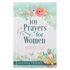 101 Prayers for Women, Heartfelt Prayers of Fresh Inspiration for Conversations with God, Hardcover By Christian Art Gifts (Created by) Cover Image