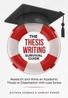 The Thesis Writing Survival Guide: Research and Write an Academic Thesis with Less Stress By Dietmar Sternad, Harriet Power Cover Image