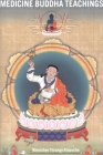 Medicine Buddha Teachings By Khenchen Thrangu Rinpoche, Lama Tashi Namgyal (Introduction by) Cover Image