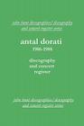 Antal Dorati 1906-1988. Discography and Concert Register. [2004]. By John Hunt Cover Image
