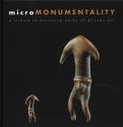 Micromonumentality: A Tribute to Miniature Works of African Art Cover Image