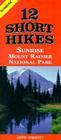 12 Short Hikes(r) Mount Rainier National Park Sunrise By Jeff Smoot, Jeffrey L. Smoot, Jeff Oot Cover Image
