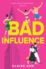 Bad Influence By Claire Ahn Cover Image