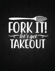 Fork It! Let's Get Takeout: Recipe Notebook to Write In Favorite Recipes - Best Gift for your MOM - Cookbook For Writing Recipes - Recipes and Not Cover Image