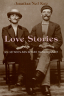 Love Stories: Sex between Men before Homosexuality Cover Image