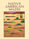 Native American Mazes (Dover Little Activity Books) By Winky Adam Cover Image