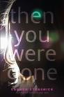 Then You Were Gone By Lauren Strasnick Cover Image