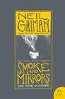 Smoke and Mirrors: Short Fictions and Illusions By Neil Gaiman Cover Image