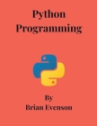 Python Programming By Brian Evenson Cover Image
