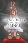 The Dragonfly and the Prince By Josephyna Ries Cover Image