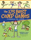 The 175 Best Camp Games: A Handbook for Leaders By Kathleen Fraser, Laura Fraser, Mary Fraser Cover Image