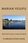 African Girl Living in an American Suburb: A collection of short stories Cover Image