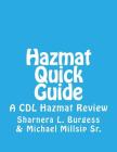 Hazmat Quick Guide: A CDL Hazmat Review By Michael B. Millsip Sr, Sharnera L. Burgess Cover Image