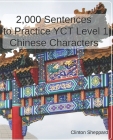 2,000 Sentences to Practice YCT Level 1 Chinese Characters By Clinton Sheppard Cover Image