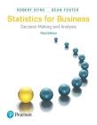 Statistics for Business: Decision Making and Analysis By Robert Stine, Dean Foster Cover Image