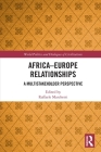 Africa-Europe Relationships: A Multistakeholder Perspective (World Politics and Dialogues of Civilizations) Cover Image
