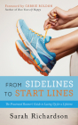 From Sidelines to Startlines: The Frustrated Runner's Guide to Lacing Up for a Lifetime By Sarah Richardson, Carrie Roldan (Foreword by) Cover Image