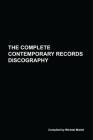 The Complete Contemporary Records Discography By Michael Malott Cover Image
