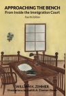 Approaching the Bench from Inside the Immigration Court By William K. Zimmer, Judith A. Zimmer-Baker (Illustrator) Cover Image