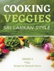 Cooking Veggies Sri Lankan Style: Sri Lankan Style Cover Image