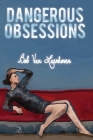 Dangerous Obsessions By Josh Pachter (Translator), Brian Doyle (Translator), Anna Faktorovich (Editor) Cover Image