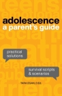 Adolescence: A Parent's Guide By Tara Egan Cover Image