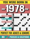 You Were Born In 1978: Crossword Puzzles For Adults: Crossword Puzzle Book for Adults Seniors and all Puzzle Book Fans By G. E. Mooreia Pzle Cover Image