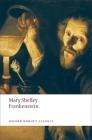 Frankenstein: Or the Modern Prometheus (Oxford World's Classics) Cover Image