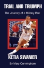 Trial and Triumph: The Journey of a Military Brat Ketia Swanier Cover Image